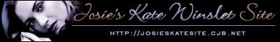 Josie's Kate Winslet Site (www.crosswinds.net/~josie]